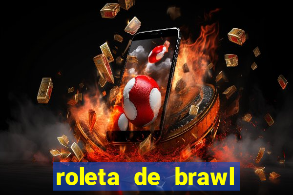 roleta de brawl stars 2024